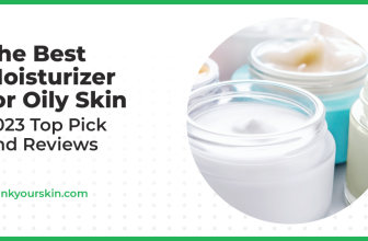 Best Moisturizer for Oily Skin – December 2024 Reviews and Top Picks