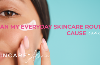 Can Skincare Products Cause Cancer? 8 Ingredients You Should Avoid
