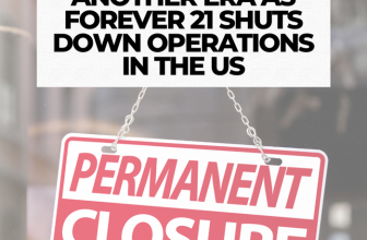 An End of Another Era as Forever 21 Shuts Down Operations in the US