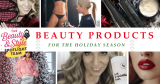 What Beauty Products Help You Look Festive and Gorgeous for the Holidays?