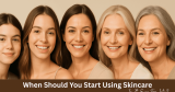 When Should You Start Using Skincare—and Is It Ever Too Late?